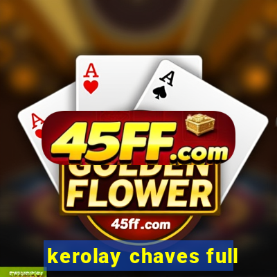 kerolay chaves full